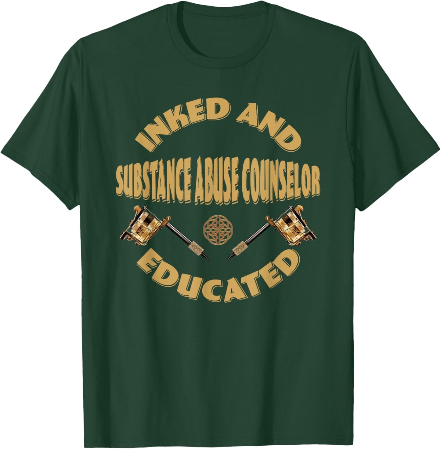 Inked and educated Substance Abuse Counselor T-Shirt - T-Shirt | Forest