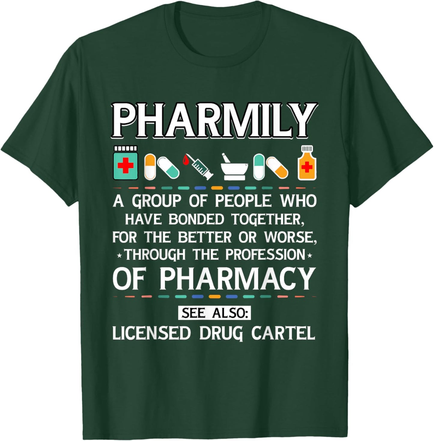 Pharmily Funny Pharmacy Technician Pharmacist Men Women T-Shirt - T-Shirt | Forest