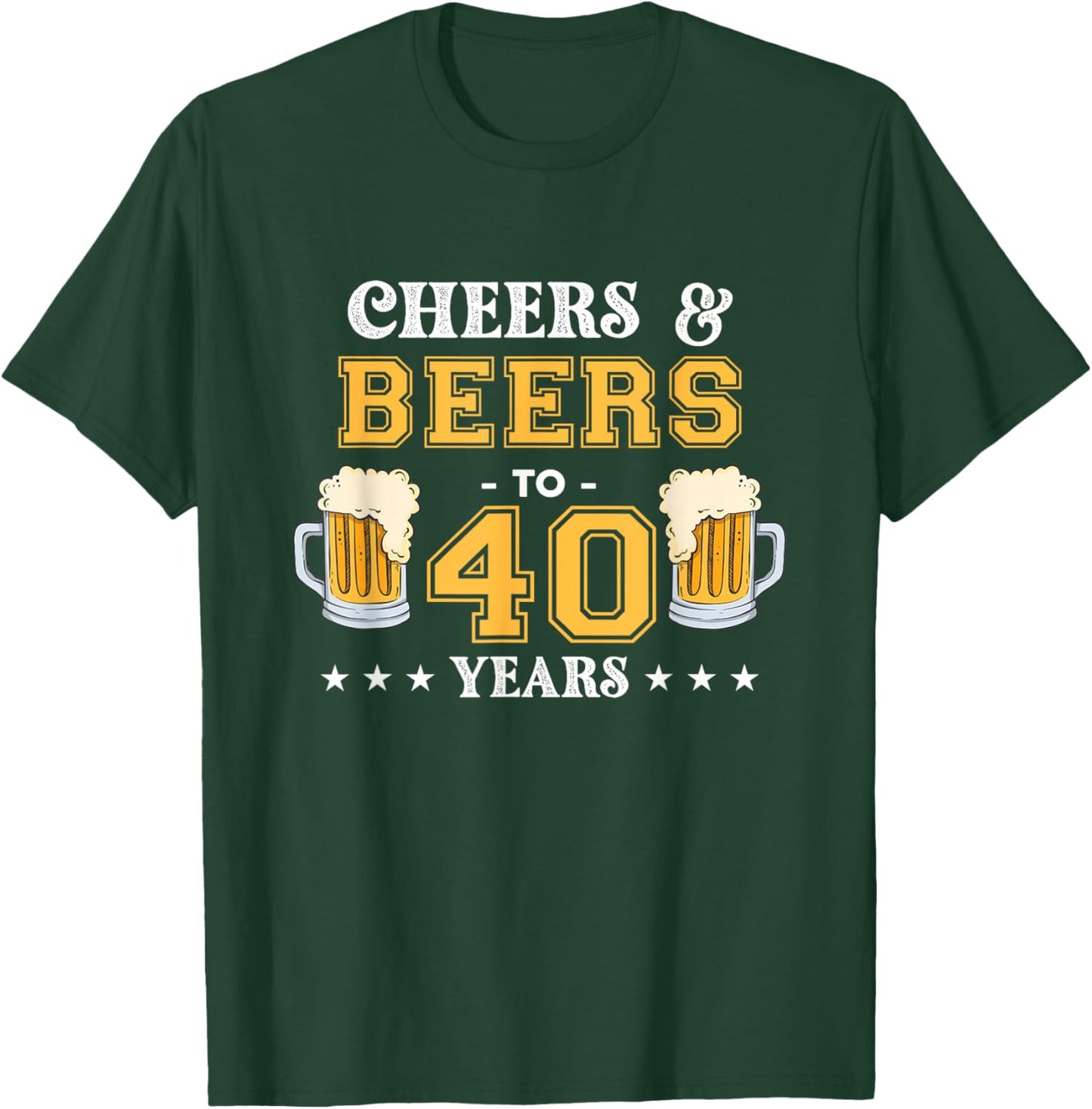 Cheers and Beers To 40 Years Birthday Party T-Shirt - T-Shirt | Forest