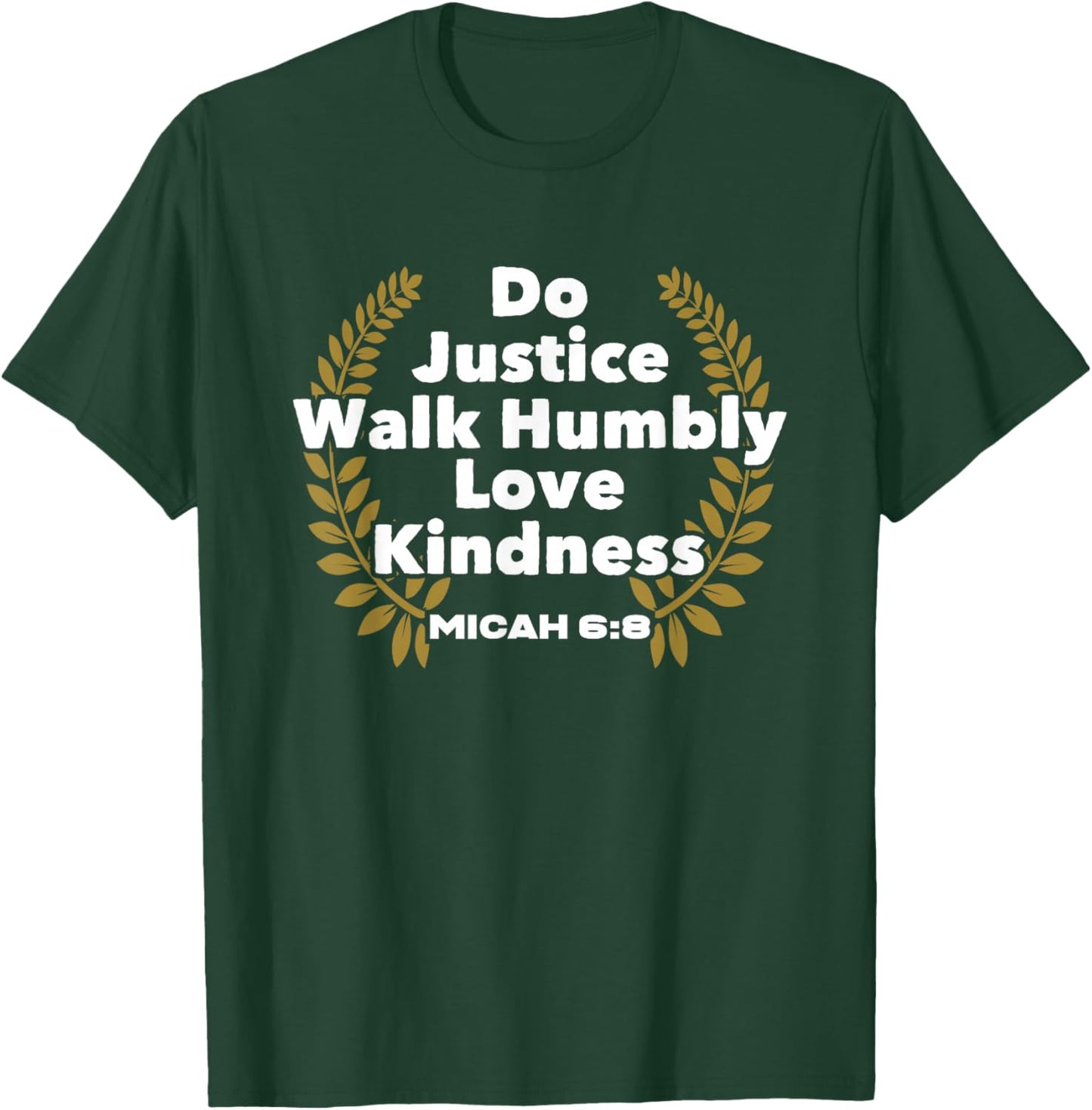 Bible Verse Do Justice Walk Humbly Love Kindness God T-Shirt - T-Shirt | Forest