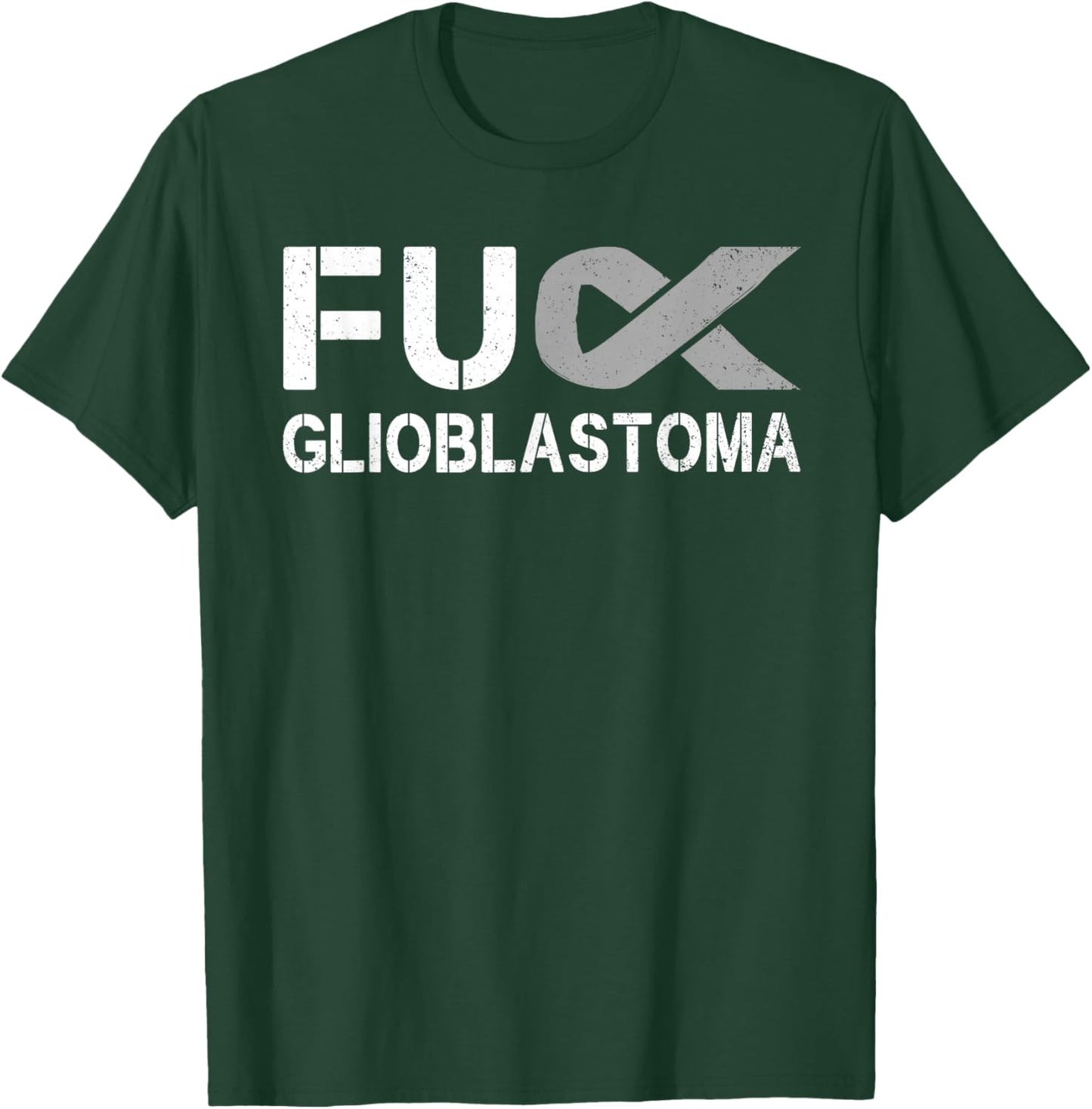 Fuck Glioblastoma FU Cancer Awareness Ribbon Warrior Fighter T-Shirt - T-Shirt | Forest
