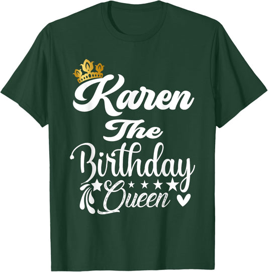 Karen The Birthday Queen Happy Birthday Shirt Girl T-Shirt - T-Shirt | Forest