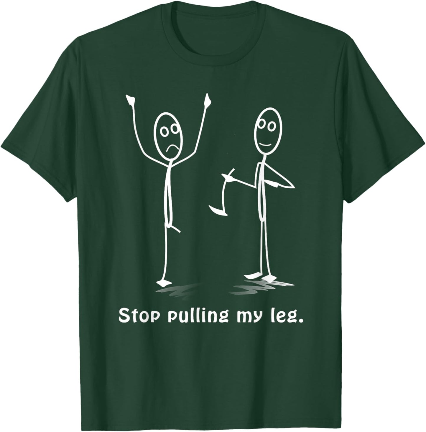 Funny "Stop Pulling My Leg" Stickman Costume - Stick Figure T-Shirt - T-Shirt | Forest