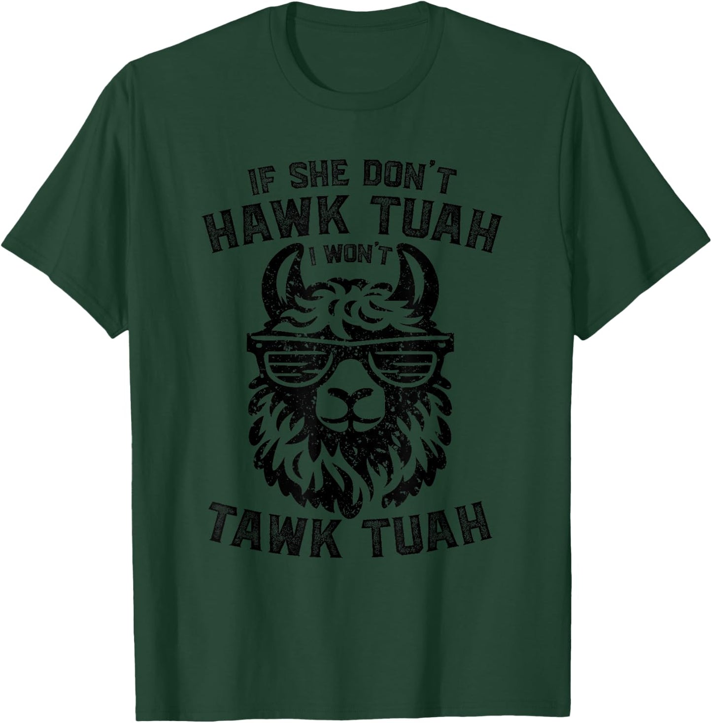 If She Don't Hawk Tuah I Won't Tawk Tuah Llama Hawk Tush T-Shirt - T-Shirt | Forest