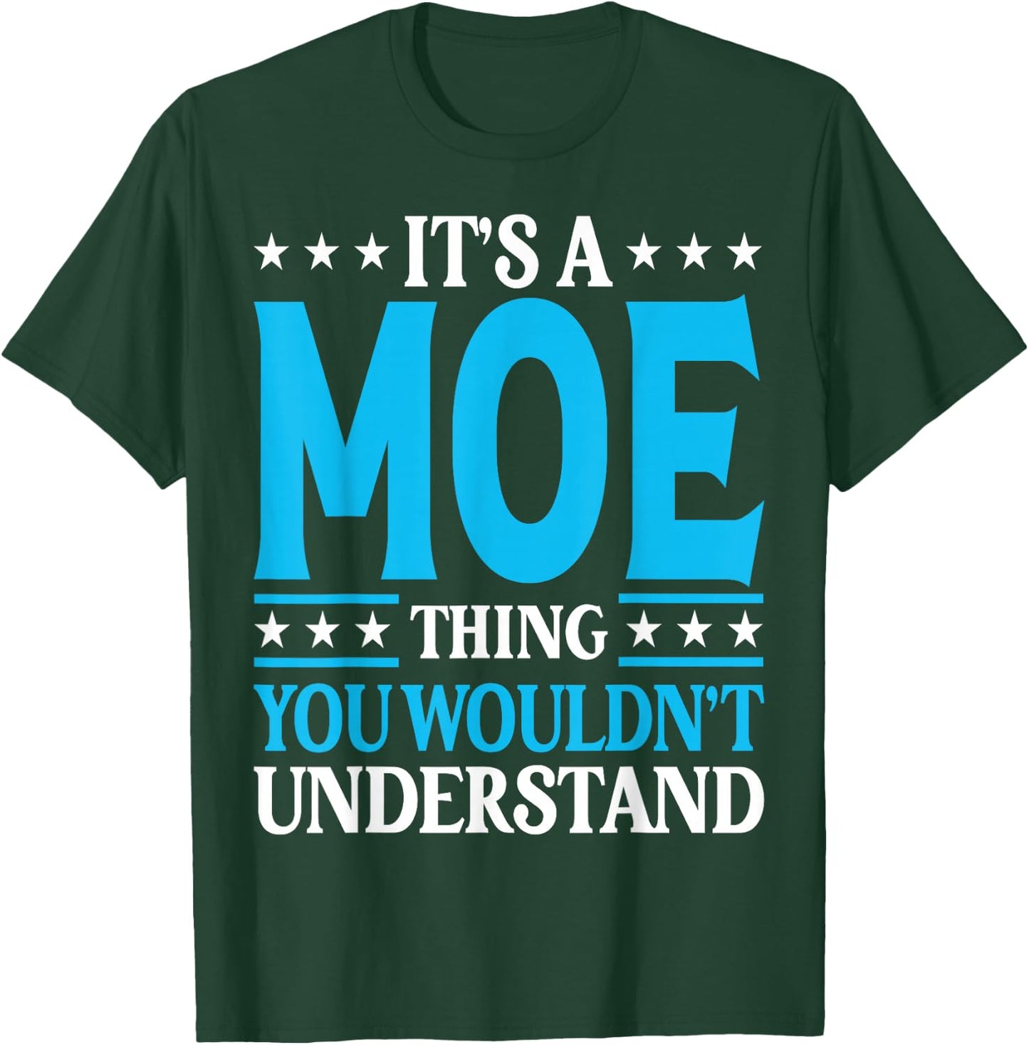 It's A Moe Thing Surname Funny Family Last Name Moe T-Shirt - T-Shirt | Forest
