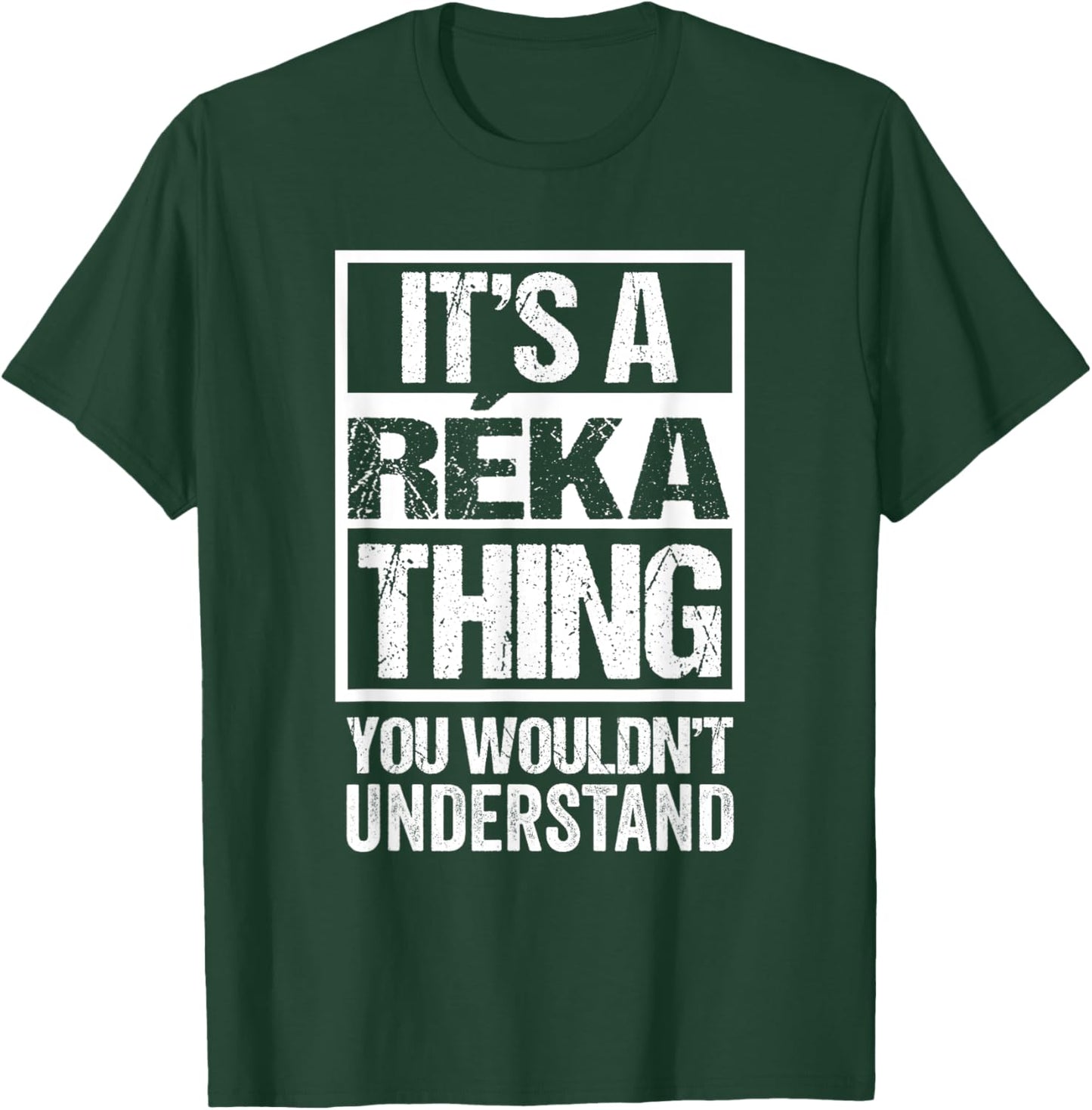 It's A Réka Thing You Wouldn't Understand First Name T-Shirt - T-Shirt | Forest