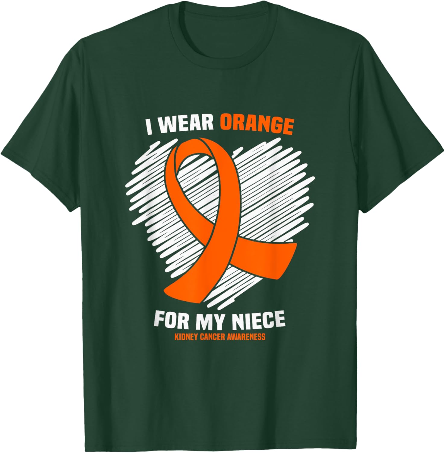 I Wear Orange For My Niece Kidney Cancer Awareness T-Shirt - T-Shirt | Forest