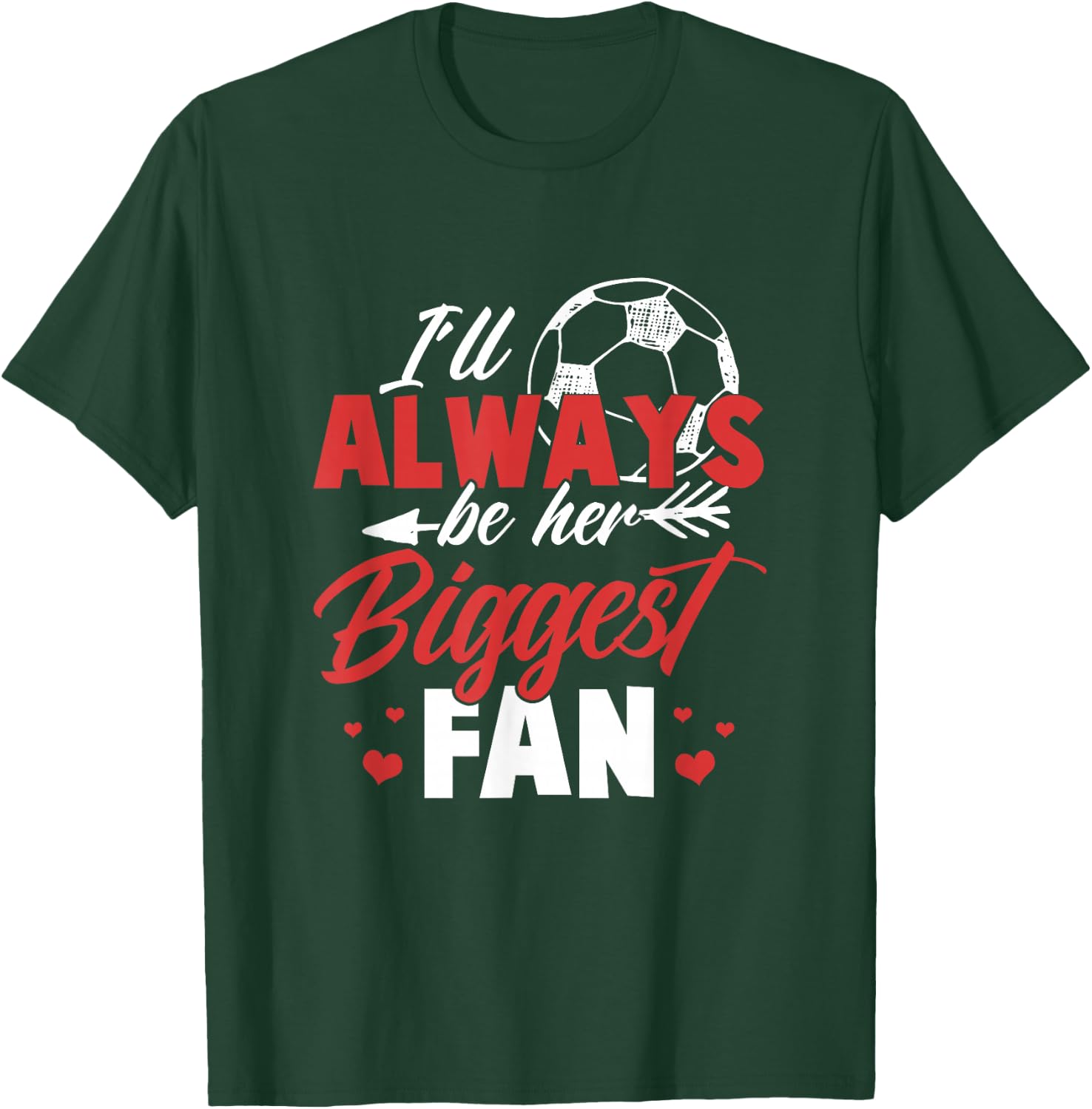 Soccer Shirt Women I'll always be her biggest fan Soccer T-Shirt - T-Shirt | Forest