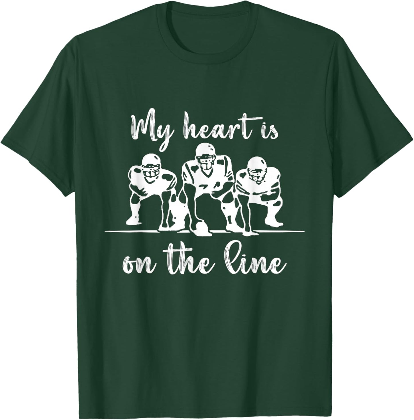 My Heart Is On The Line Offensive Lineman Football T-Shirt - T-Shirt | Forest