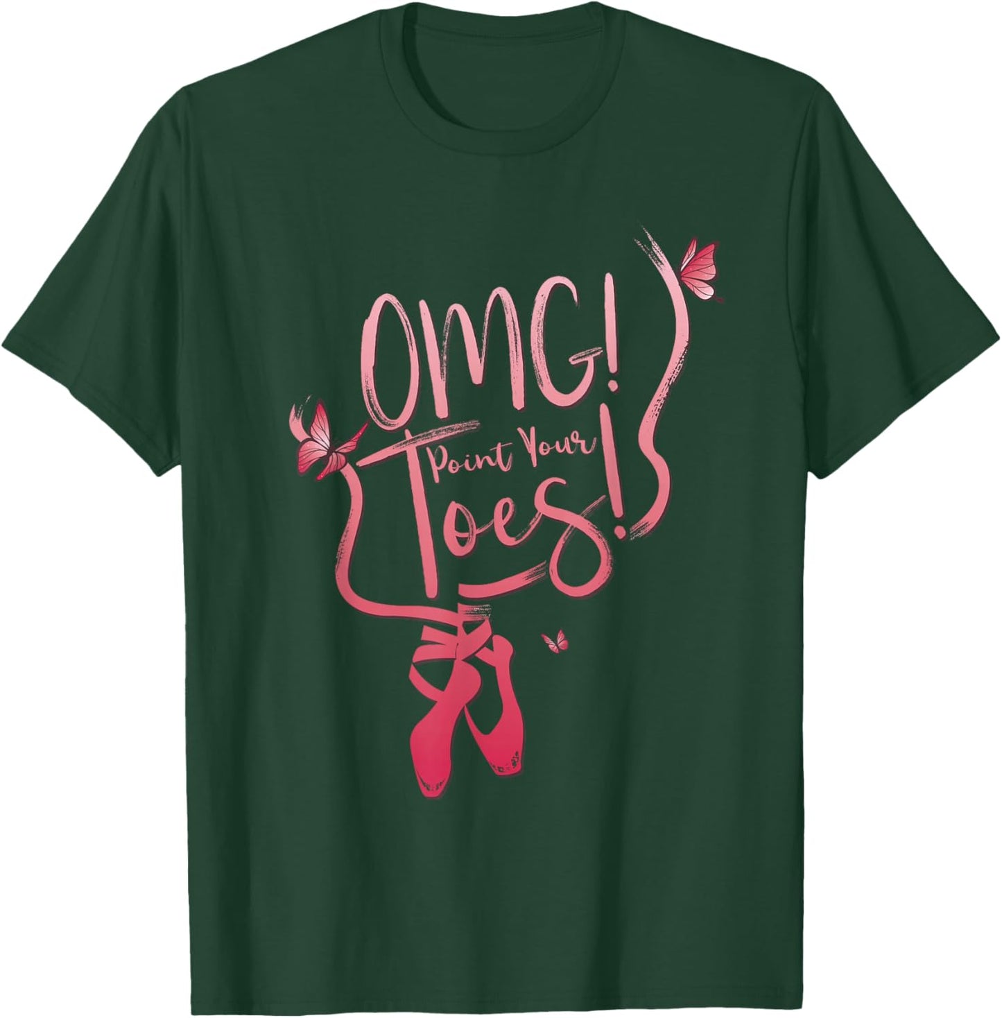 OMG Point Your Toes Quote Ballerina T-Shirt - T-Shirt | Forest