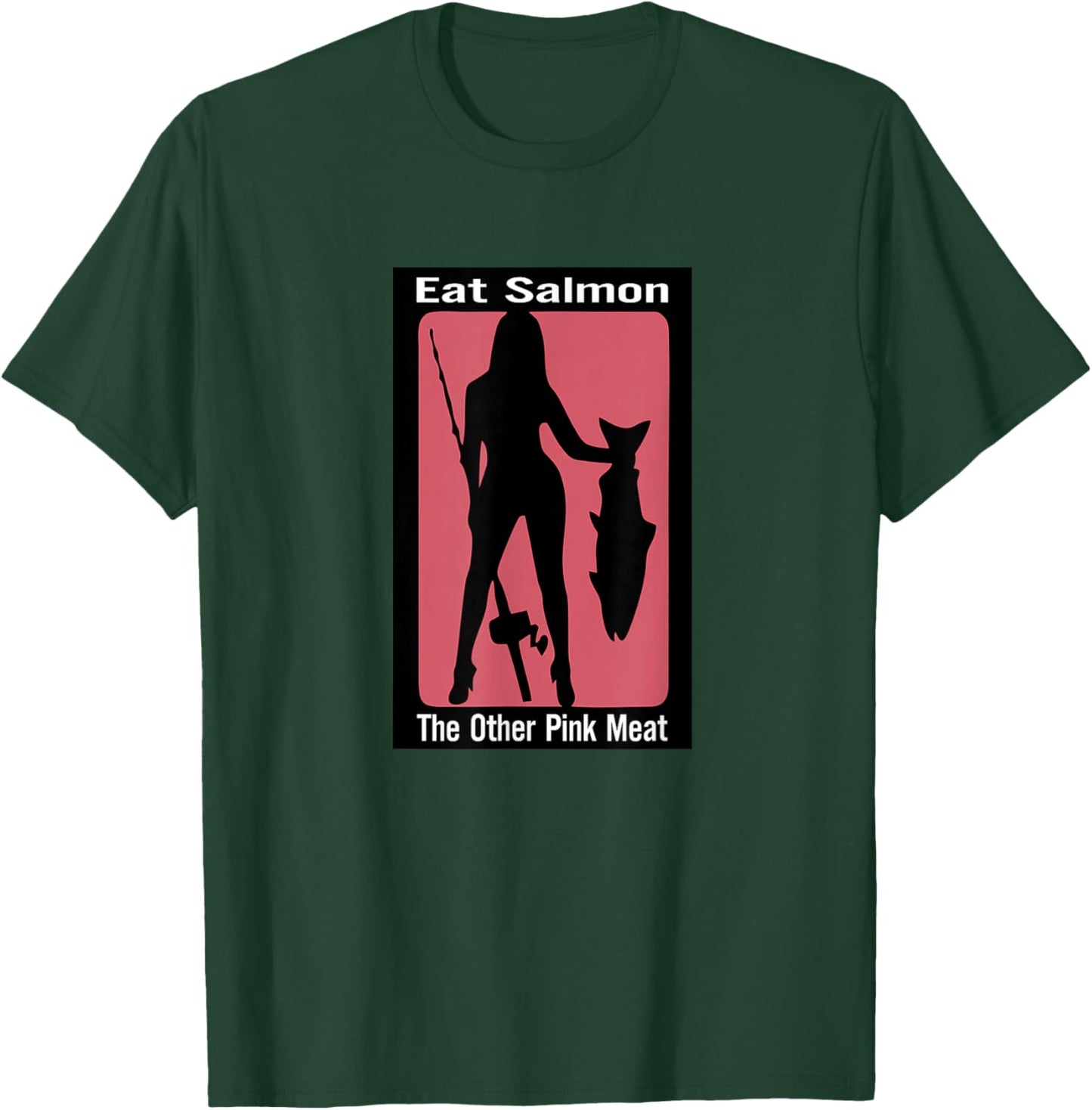 Eats salmon the other pink meat T-Shirt - T-Shirt | Forest