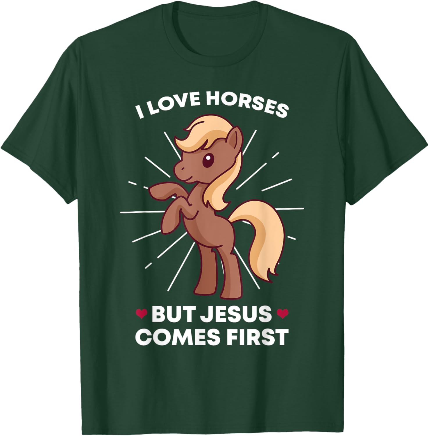 I Love Horses But Jesus Comes First Christian Horse Lover T-Shirt - T-Shirt | Forest