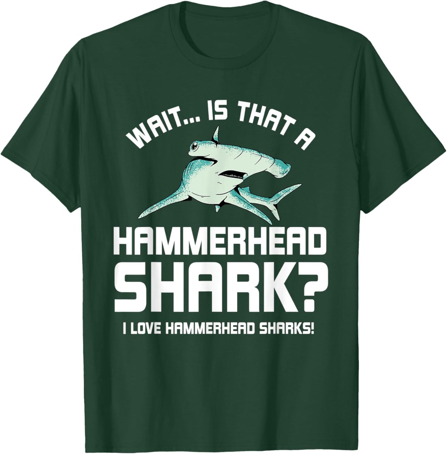 I Love Hammerhead Sharks! Ocean Life T-Shirt - T-Shirt | Forest