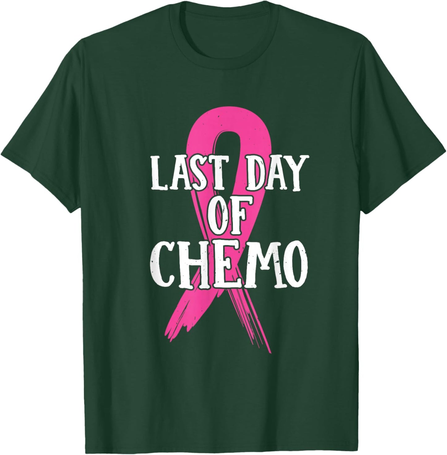 Pink Ribbon Last Day Of Chemo Breast Cancer T-Shirt - T-Shirt | Forest