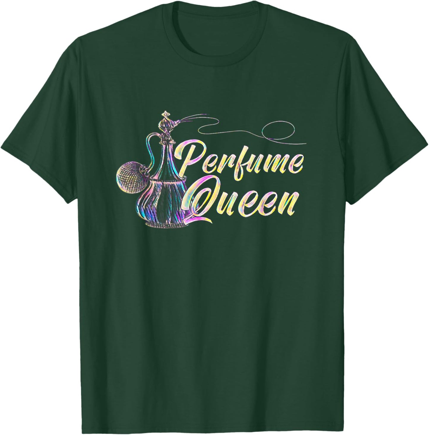 Perfume Queen Wife Grandma Mom Perfume Lovers T-Shirt - T-Shirt | Forest