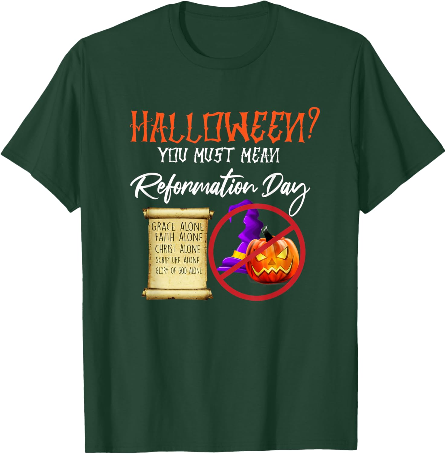 Funny Halloween You Must Mean Reformation Day T-Shirt - T-Shirt | Forest