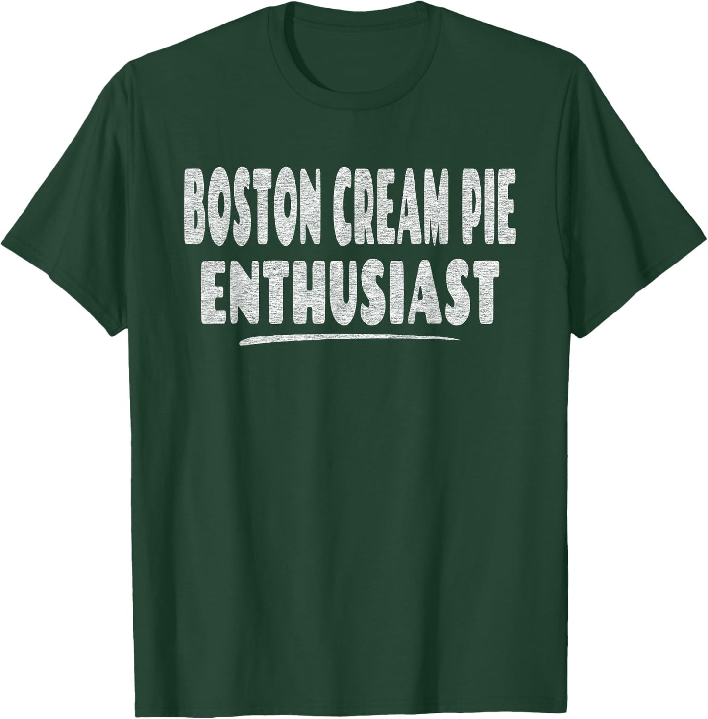 Boston Cream Pie Enthusiasts T-Shirt - T-Shirt | Forest