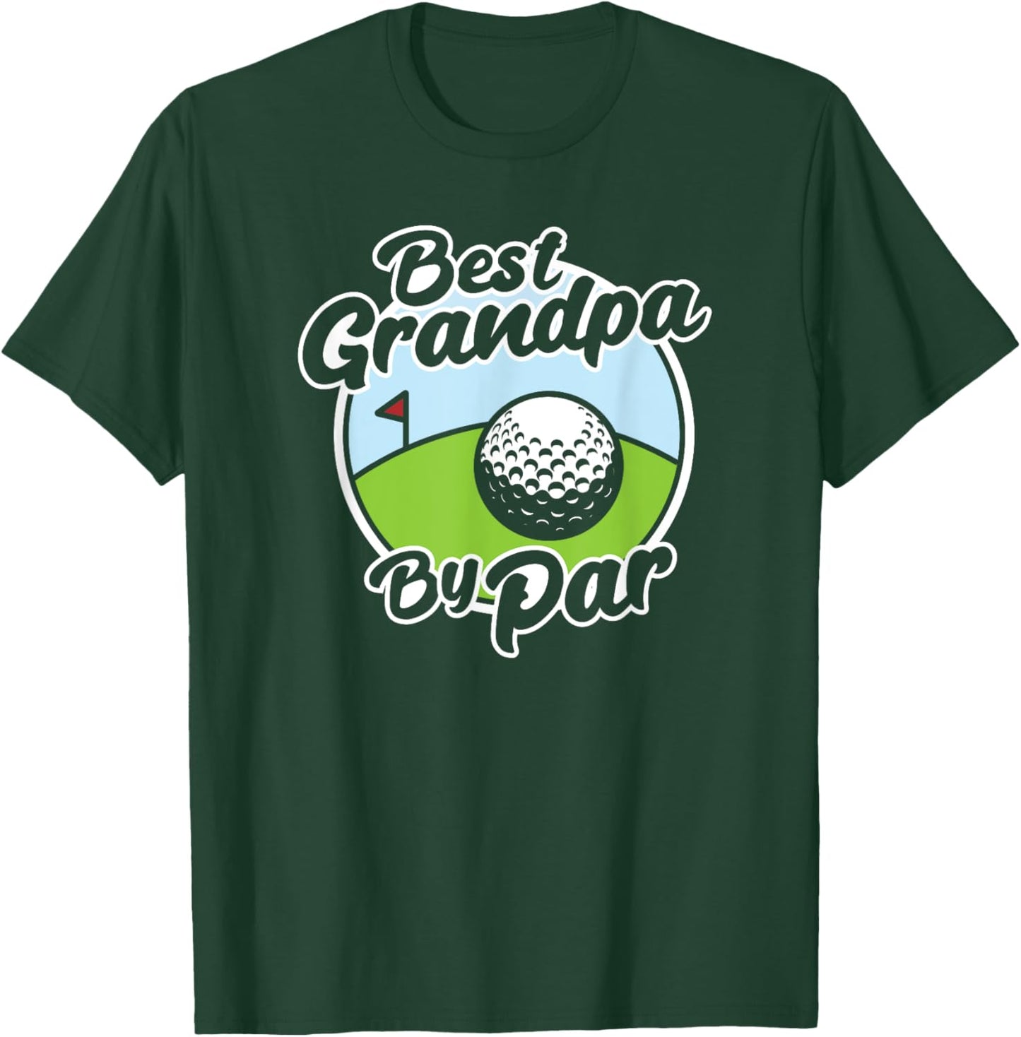 Best Grandpa By Par Funny Father's Day Grandfather Golf T-Shirt - T-Shirt | Forest