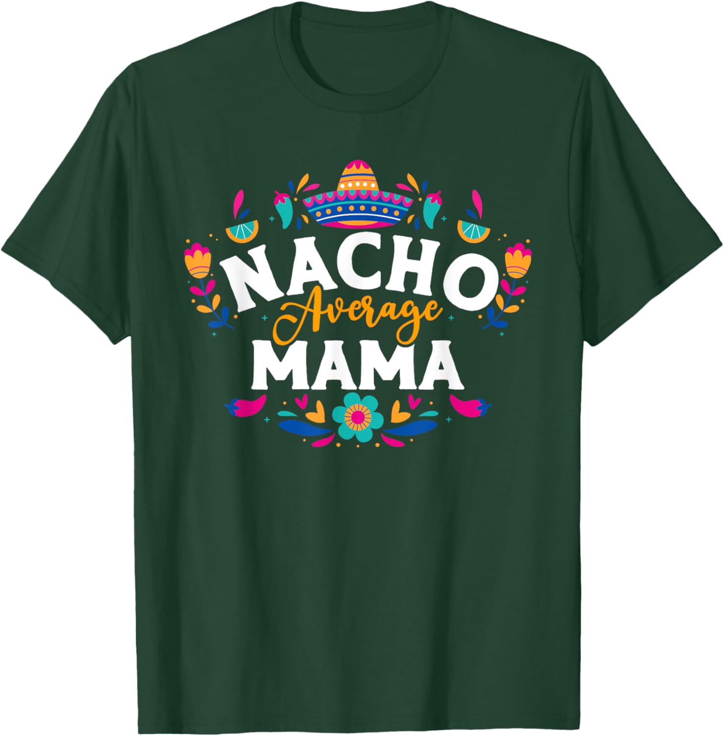 Nacho Average Mama Cinco De Mayo Mexican Matching Family T-Shirt - T-Shirt | Forest