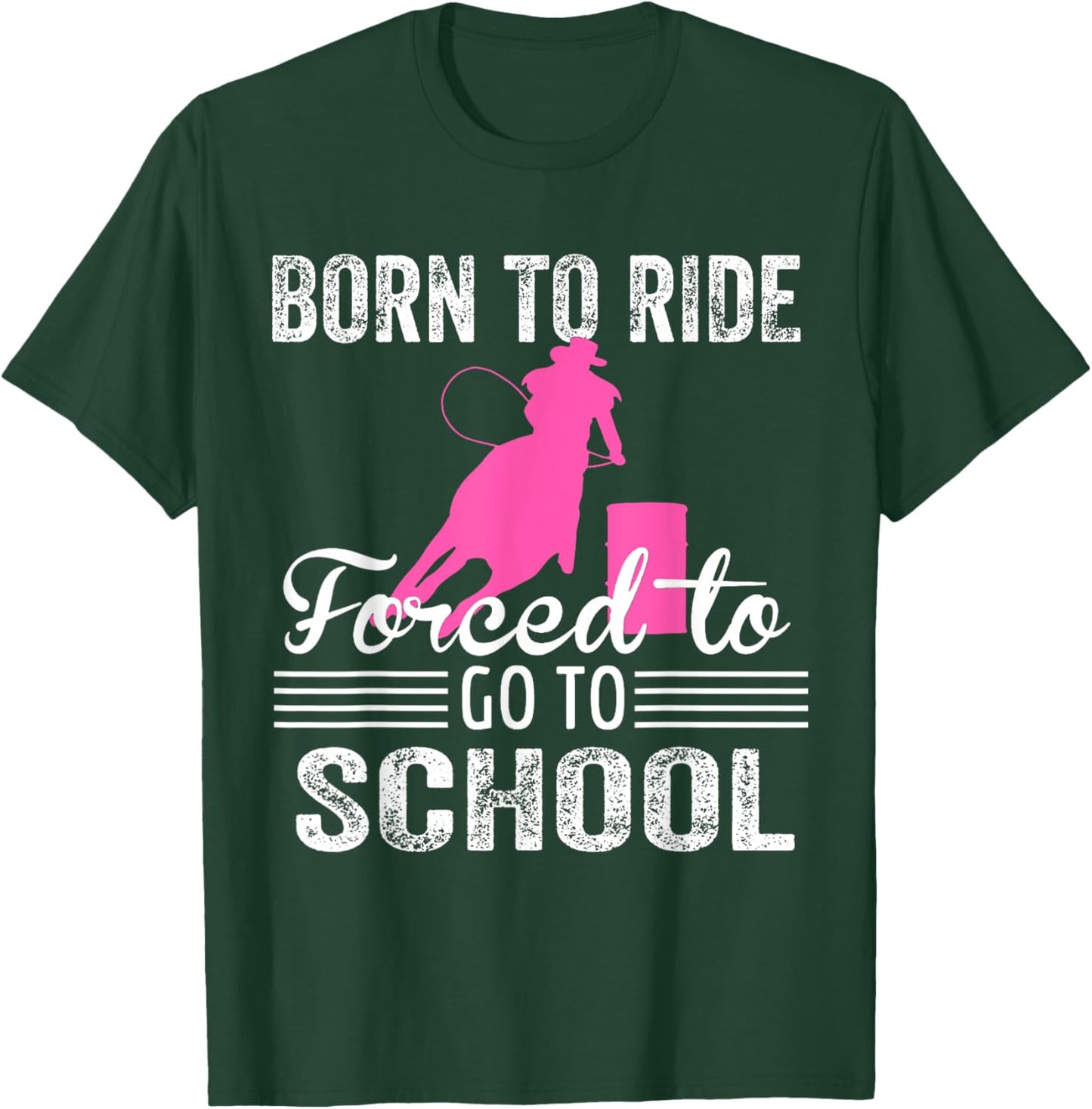 Born Ride Horse Forced To Go To School Funny Horse Lovers T-Shirt - T-Shirt | Forest