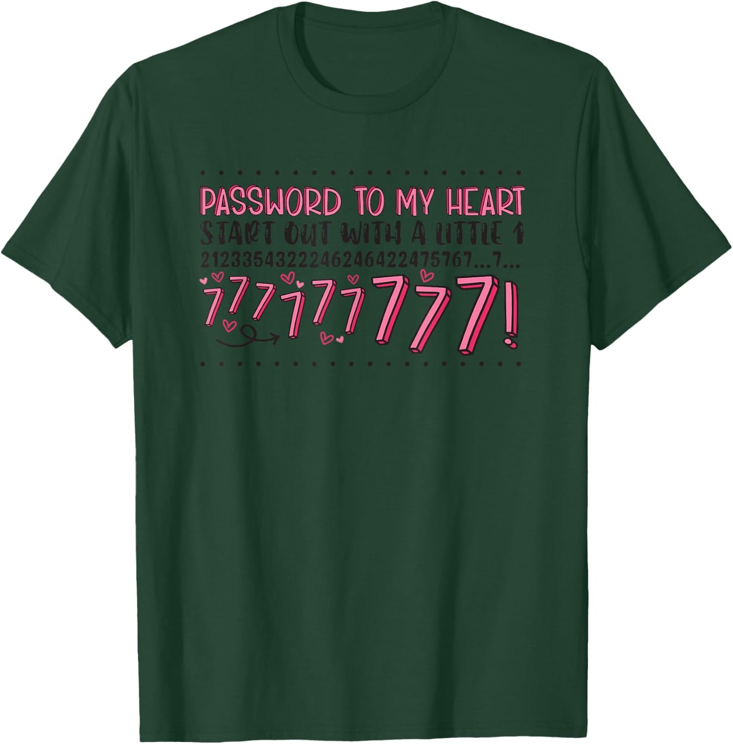 Password To My Heart Start Out With A Little 1 T-Shirt - T-Shirt | Forest