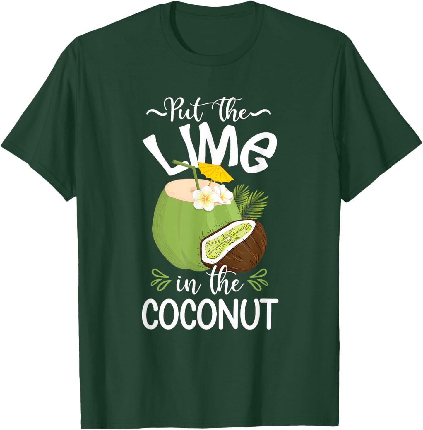 Put the lime in the coconut Summer Casual T-Shirt - T-Shirt | Forest