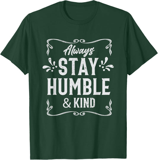 Always Stay Humble And Kind Religious Christian Church T-Shirt - T-Shirt | Forest