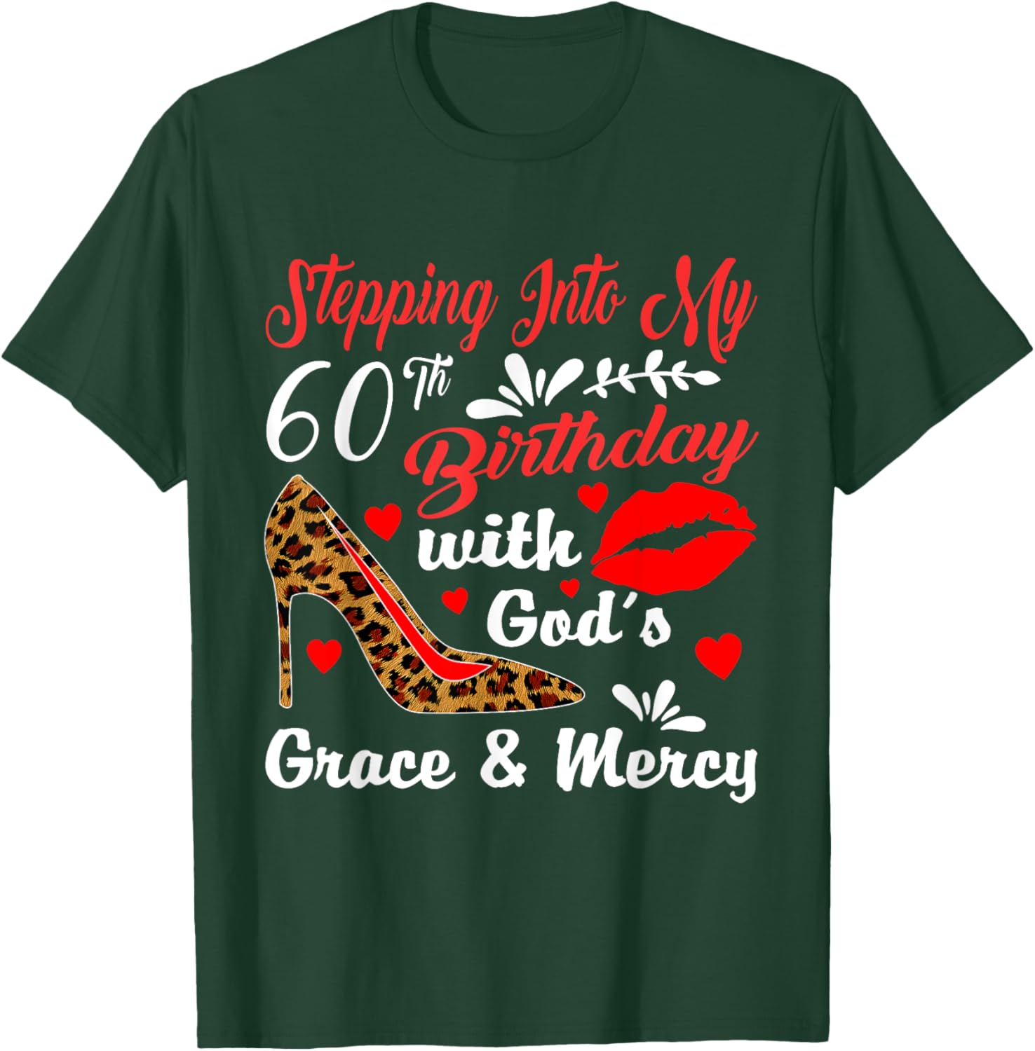 Stepping Into My 60th Birthday With God's Grace And Mercy T-Shirt - T-Shirt | Forest