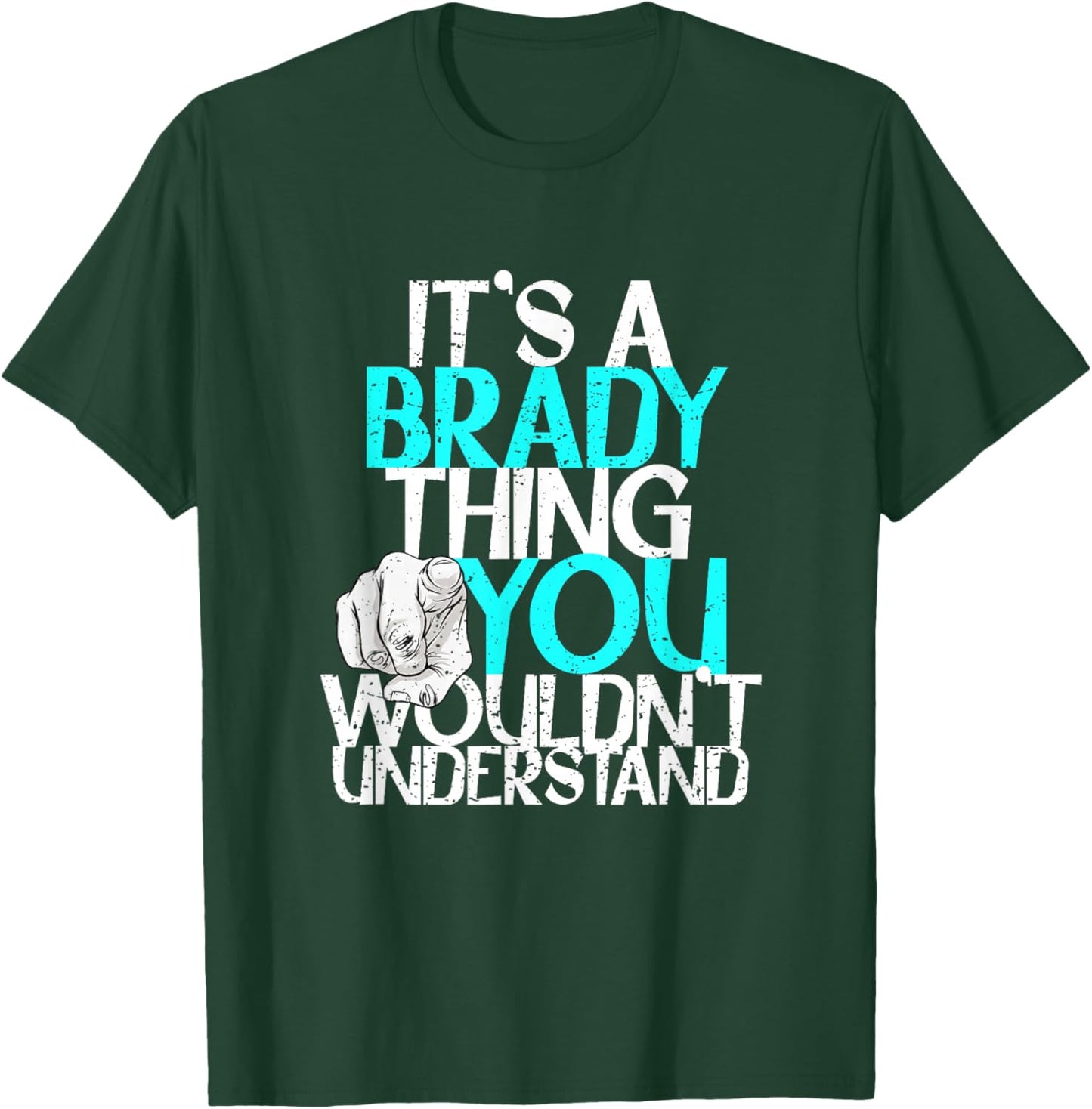 It's A Brady Thing You Wouldn't Understand T-Shirt - T-Shirt | Forest