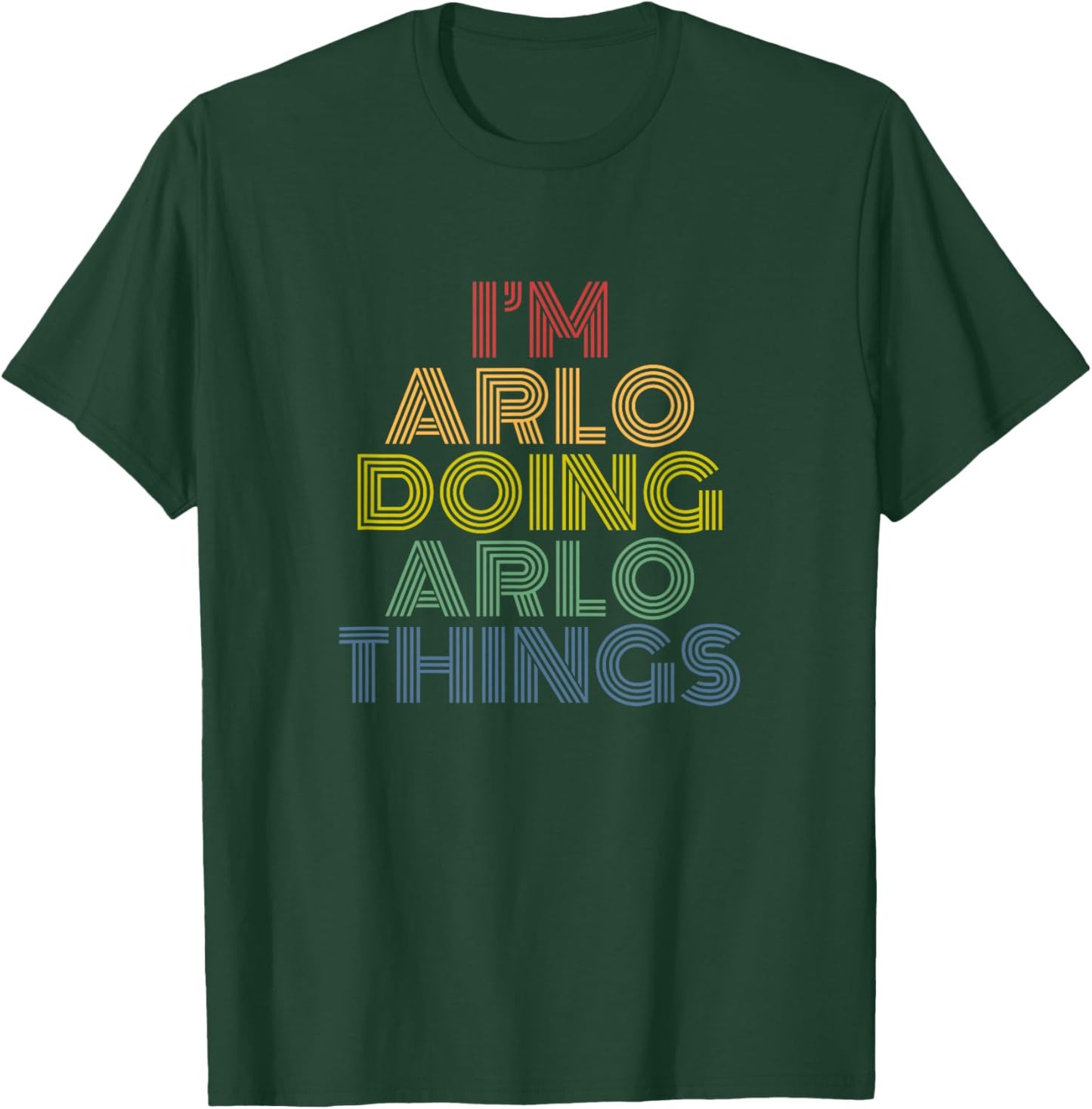 I'm Arlo Doing Arlo Things Funny Name T-Shirt - T-Shirt | Forest