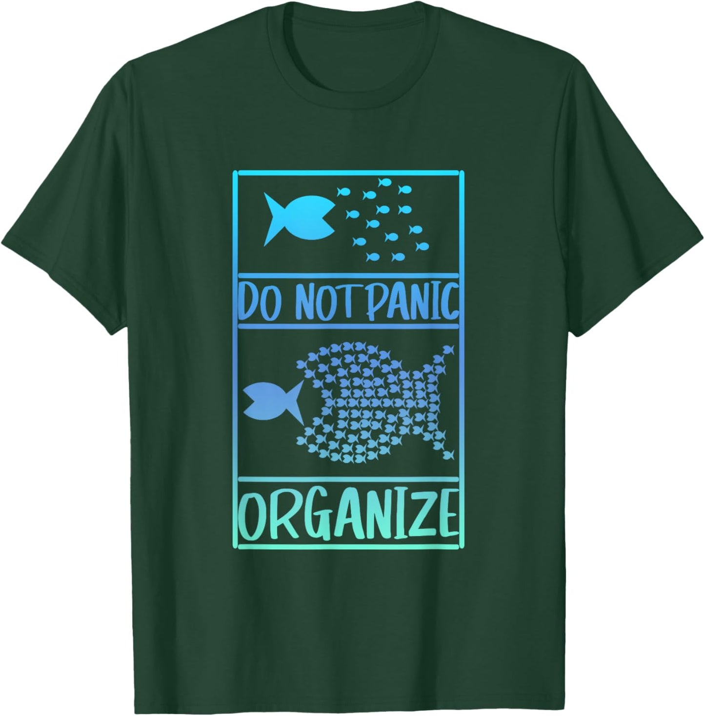 Do not panic organise, do not panic T-Shirt - T-Shirt | Forest