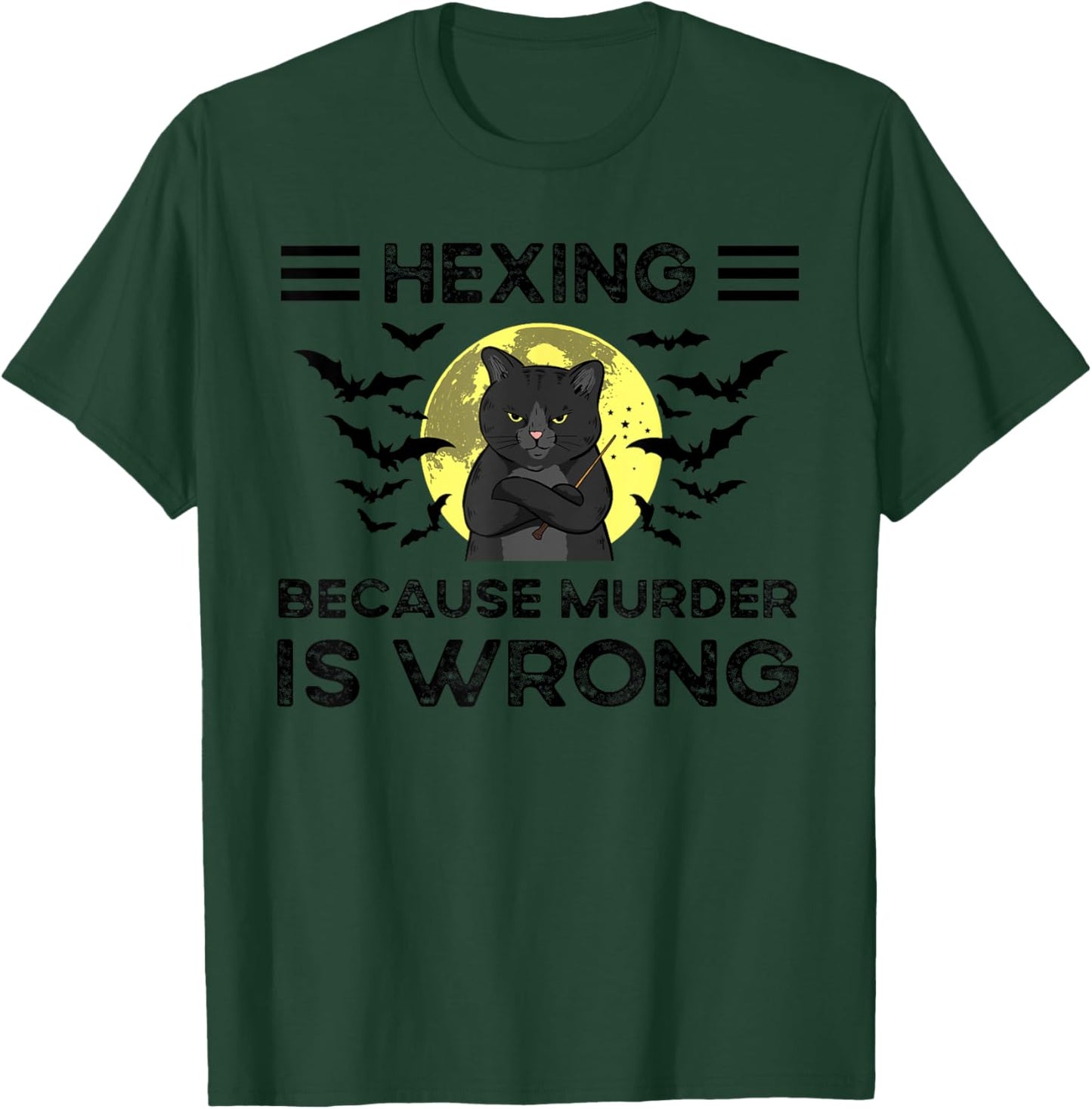 Hexing Because Murder Is Wrong T-Shirt - T-Shirt | Forest
