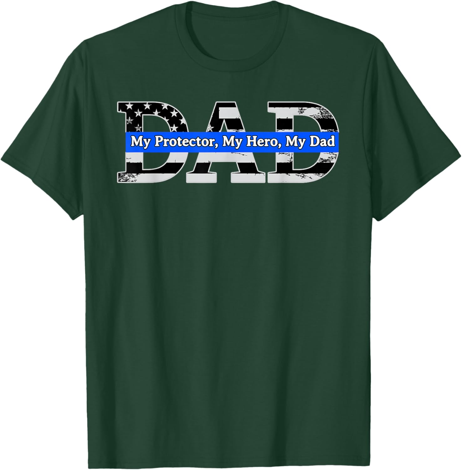 Happy Fathers Day My Protector Hero My Dad Policeman T-Shirt - T-Shirt | Forest