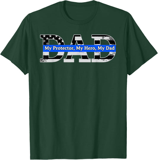 Happy Fathers Day My Protector Hero My Dad Policeman T-Shirt - T-Shirt | Forest