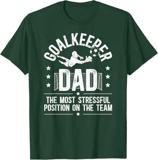 Funny Soccer Goalkeeper Dad Of A Soccer Goalie Father T-Shirt - T-Shirt | Forest