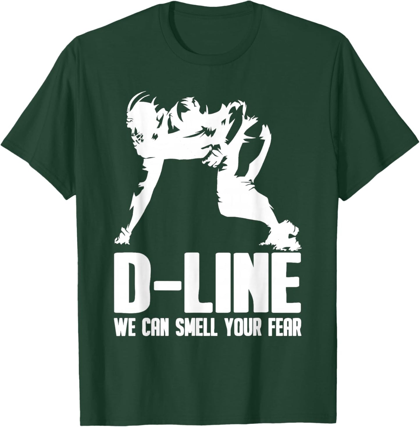 D-Line Smell Your Fear American Football Defensive Lineman T-Shirt - T-Shirt | Forest