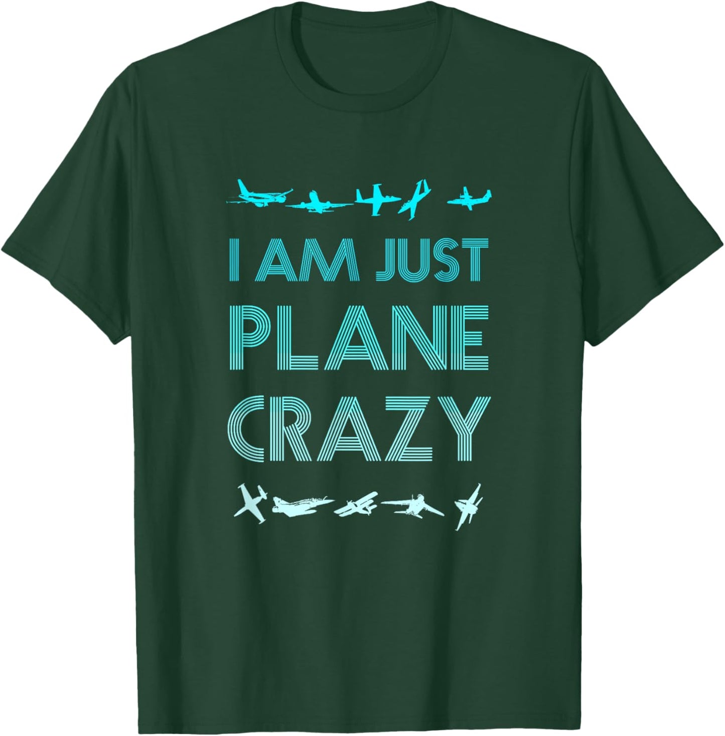 I Am Just Plane Crazy Funny Pilot Pun T-Shirt - T-Shirt | Forest