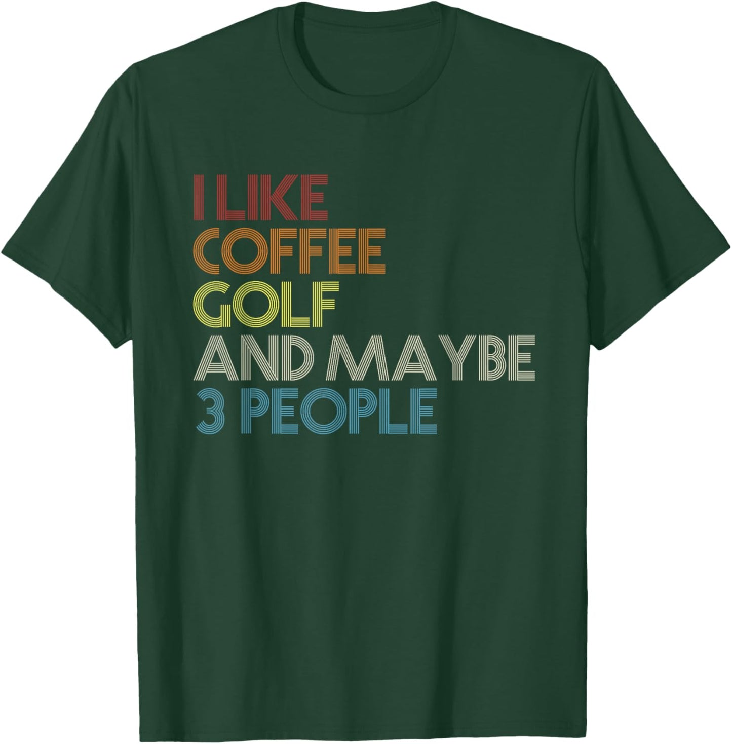 Retro I Like Coffee Golf And Maybe 3 People Golfing Golfers T-Shirt - T-Shirt | Forest