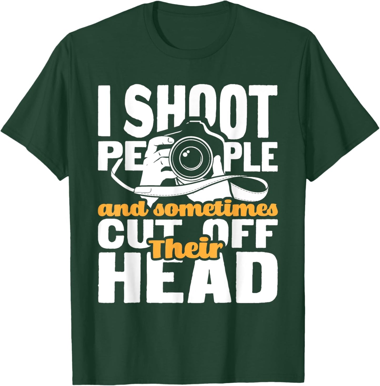 I Shoot People - Funny Photographer Camera Photography Pun T-Shirt - T-Shirt | Forest