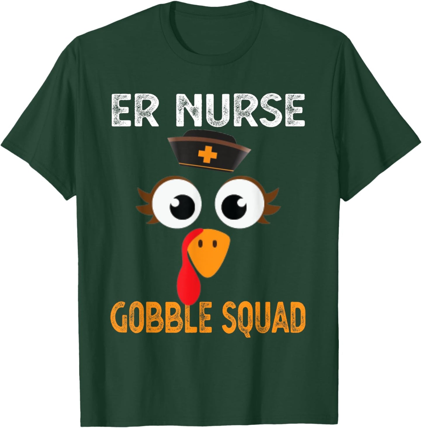 Er Nurse Thanksgiving Gobble Squad Emergency T-Shirt - T-Shirt | Forest