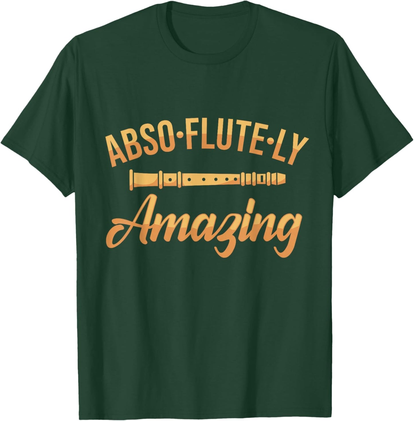 Flute Player Word Game Flute Joke Flute I Fantastic T-Shirt - T-Shirt | Forest