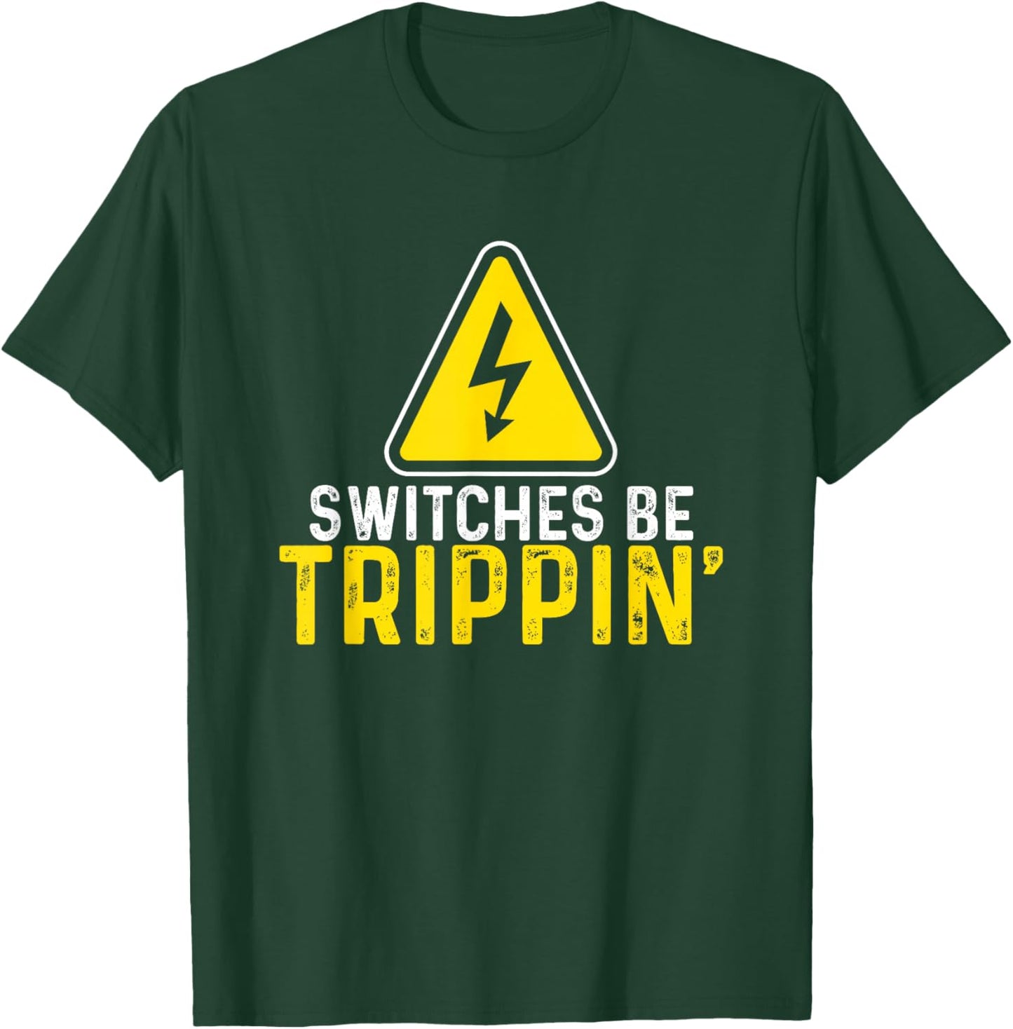 Switches Be Trippin Electrical Engineer Funny Electrician T-Shirt - T-Shirt | Forest