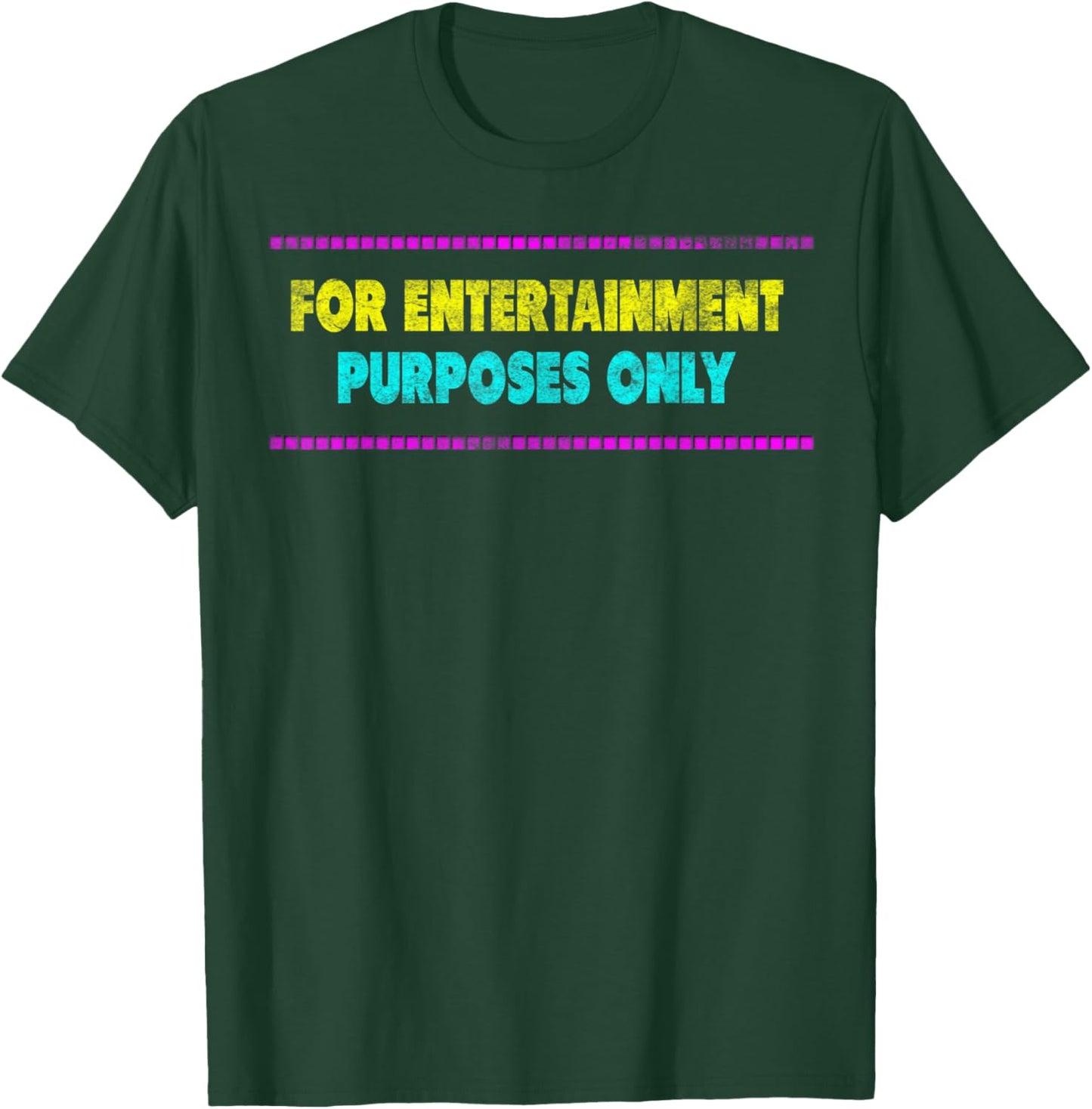 For Entertainment Purposes Only comical funny one liners T-Shirt - T-Shirt | Forest