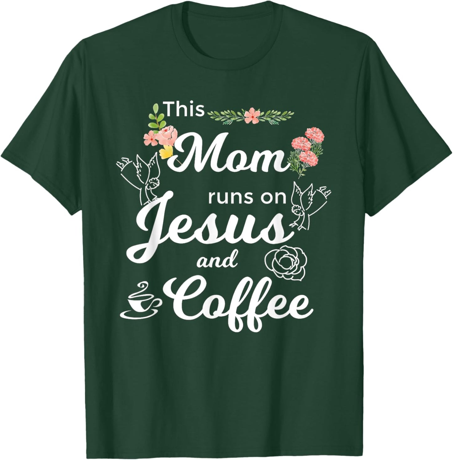 Funny This Mom Runs On Jesus And Coffee T-Shirt - T-Shirt | Forest