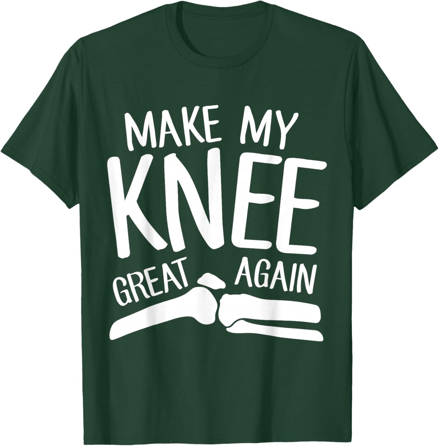 Make My Knee Great Again Funny Knee Replacement Surgery Gift T-Shirt - T-Shirt | Forest