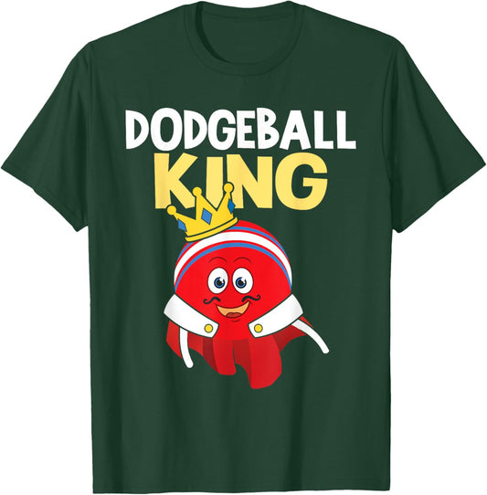 Dodgeball King - Dodgeball Player Ball Game Dodgeballer T-Shirt - T-Shirt | Forest
