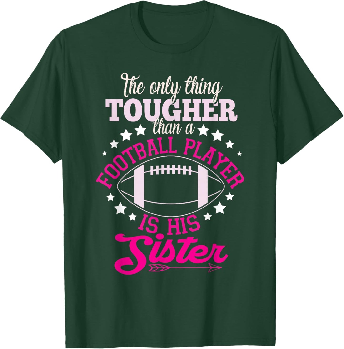 Only Thing Tougher Football Sister Sis T-Shirt - T-Shirt | Forest