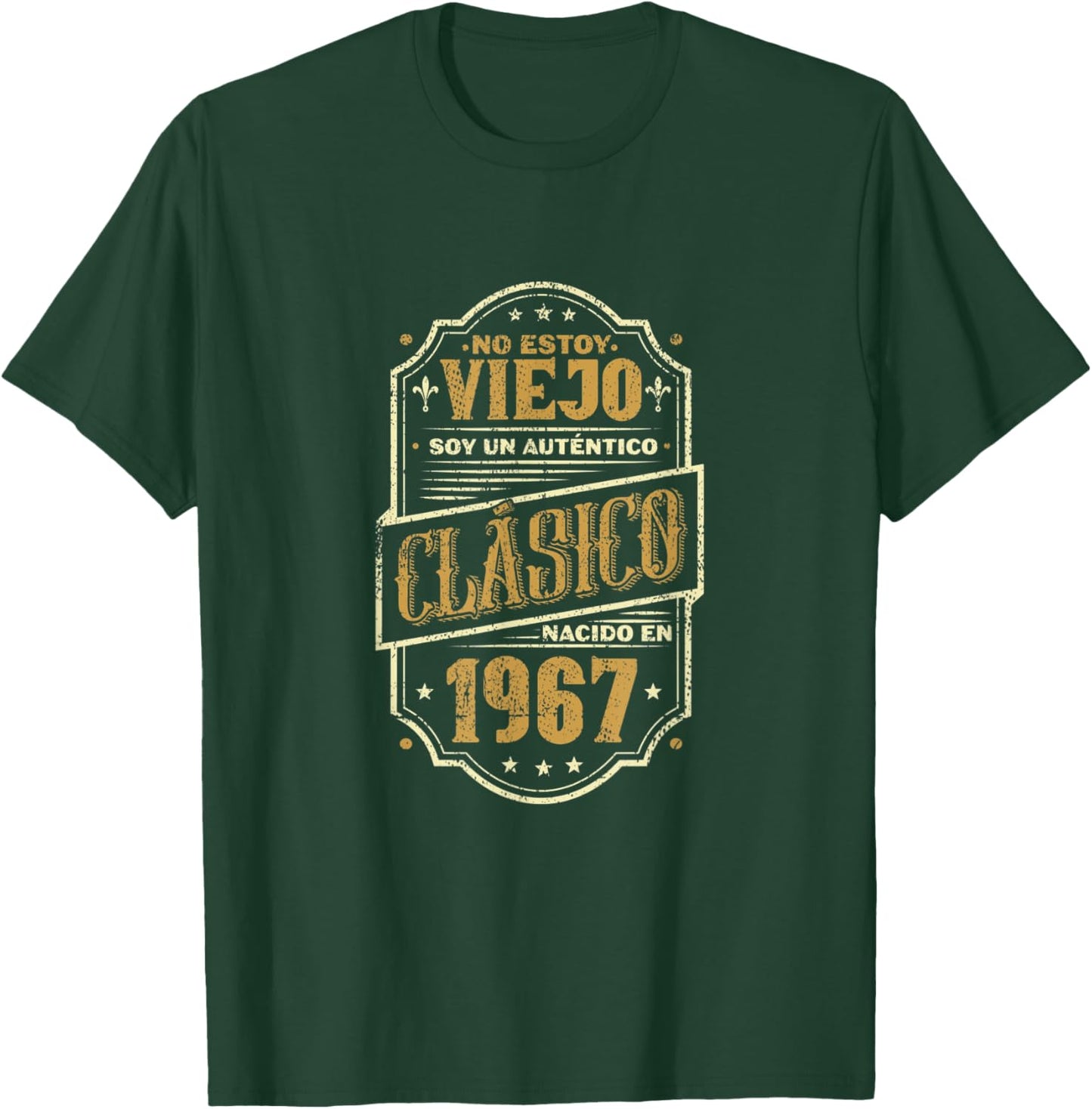 No Estoy Viejo, Soy Un Auténtico Clásico Nacido en 1967 T-Shirt - T-Shirt | Forest