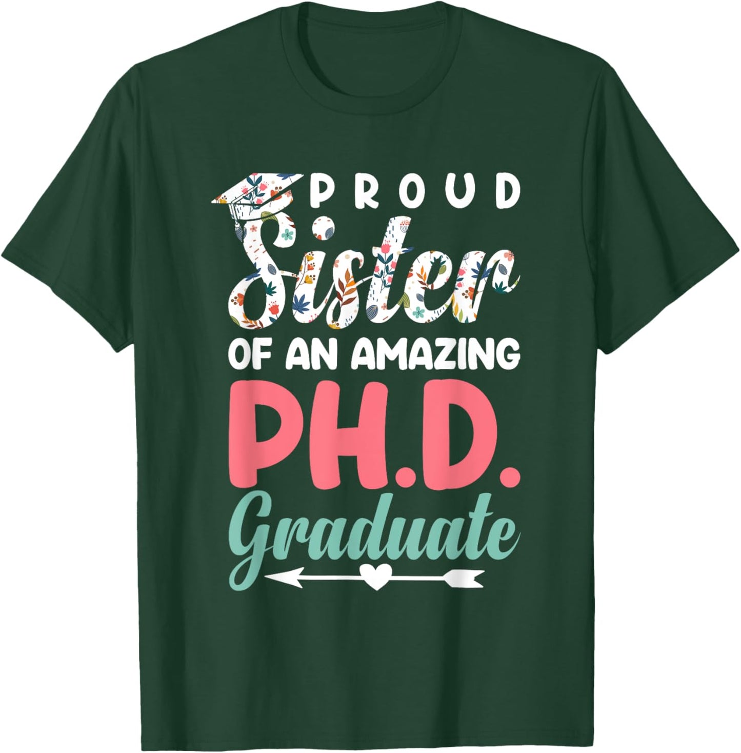 Proud Sister Of An Amazing PhD Graduate Brother Siblings T-Shirt - T-Shirt | Forest