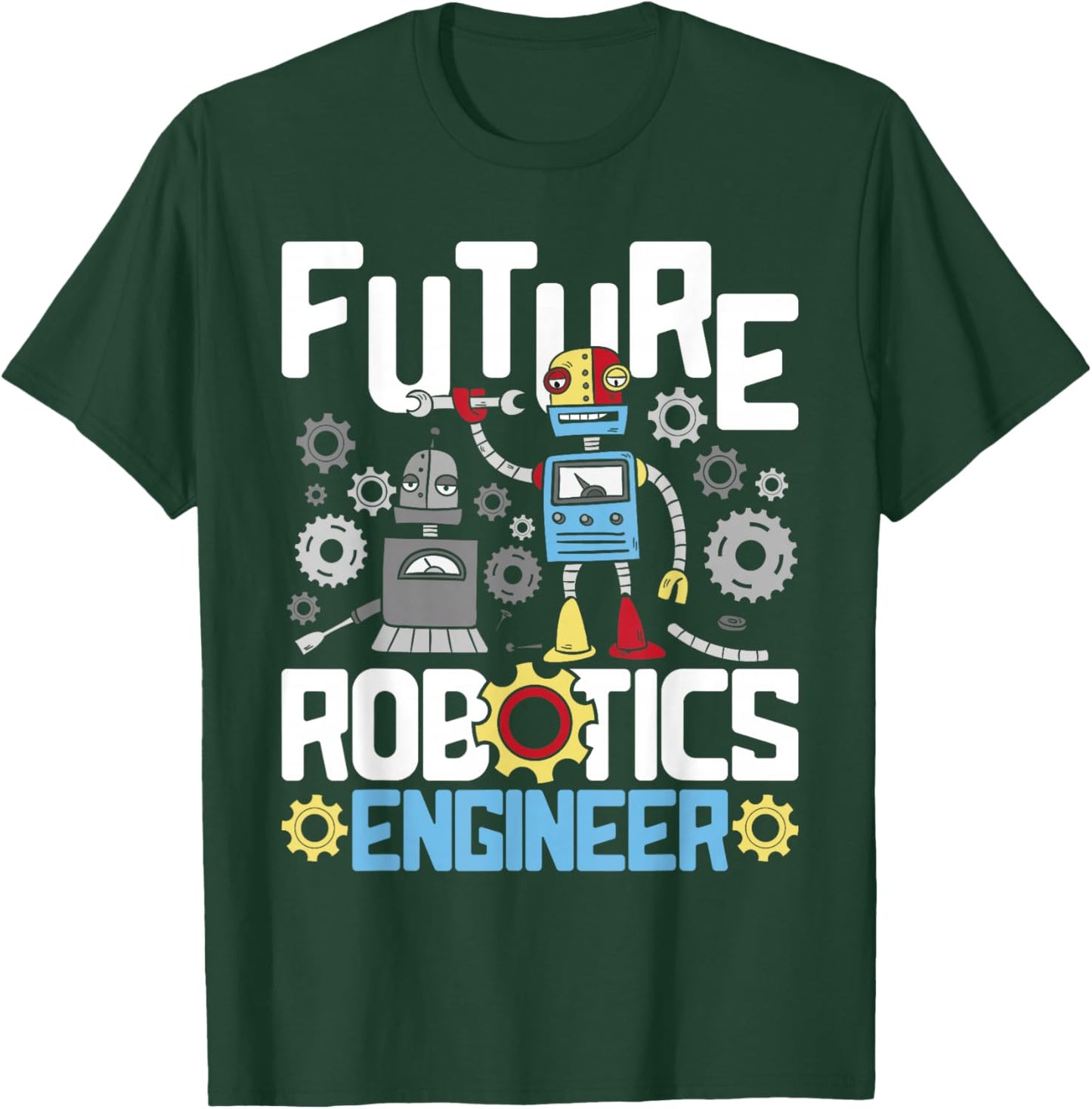 Future Robotics Engineer - Engineering Robot Lover Cyborg T-Shirt - T-Shirt | Forest